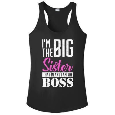 I Am Big Sister That Means I Am The Boss Older Sister Cute Gift Ladies PosiCharge Competitor Racerback Tank