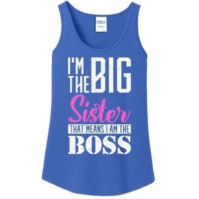 I Am Big Sister That Means I Am The Boss Older Sister Cute Gift Ladies Essential Tank