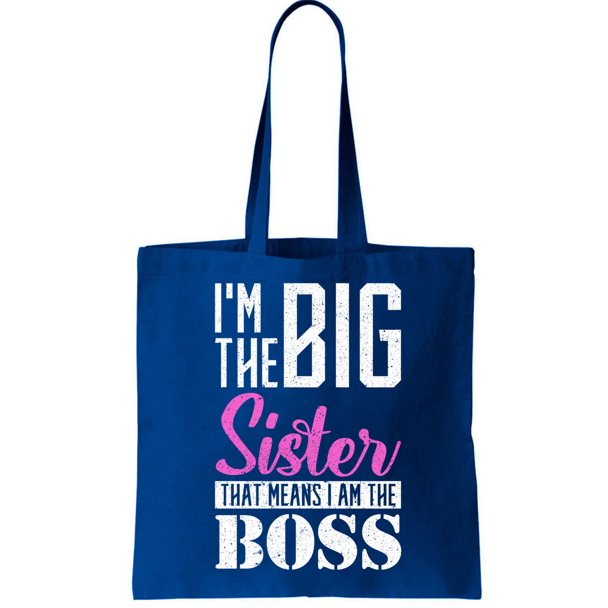 I Am Big Sister That Means I Am The Boss Older Sister Cute Gift Bag