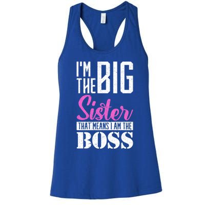 I Am Big Sister That Means I Am The Boss Older Sister Cute Gift Women's Racerback Tank