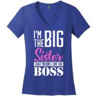 I Am Big Sister That Means I Am The Boss Older Sister Cute Gift Women's V-Neck T-Shirt