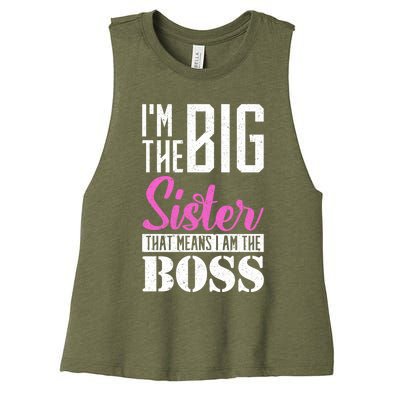 I Am Big Sister That Means I Am The Boss Older Sister Cute Gift Women's Racerback Cropped Tank