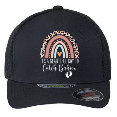Its A Beautiful Day To Catch Babies Midwife LD Nurse Rainbow Flexfit Unipanel Trucker Cap