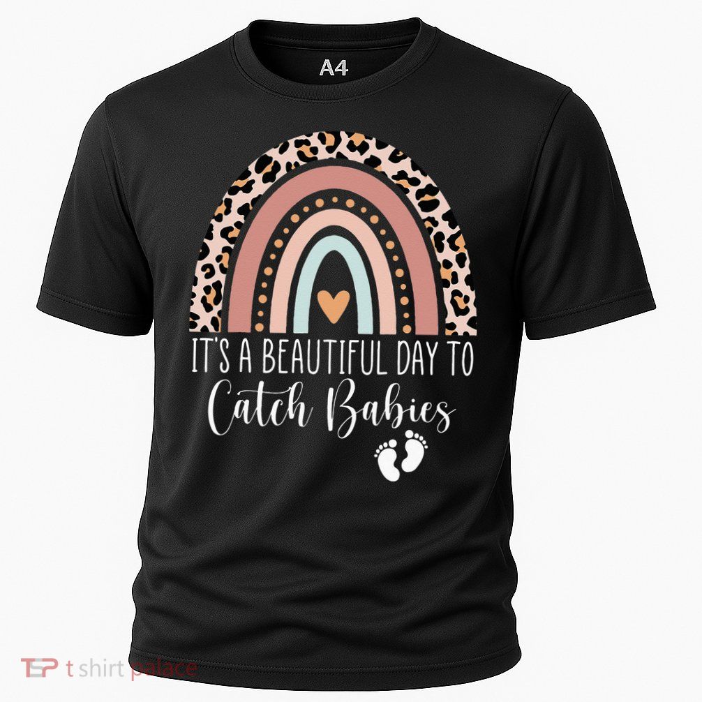 Its A Beautiful Day To Catch Babies Midwife LD Nurse Rainbow Performance Shirt