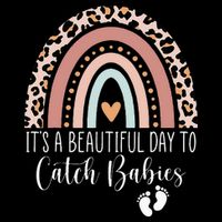 Its A Beautiful Day To Catch Babies Midwife LD Nurse Rainbow Bucket Hat