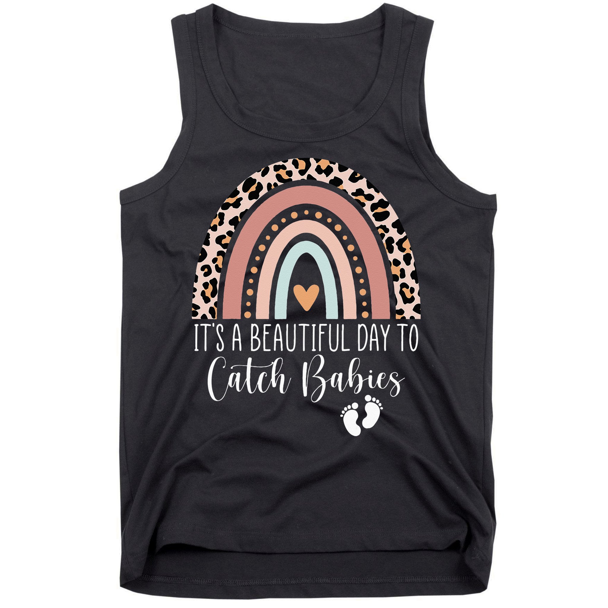Its A Beautiful Day To Catch Babies Midwife LD Nurse Rainbow Tank Top