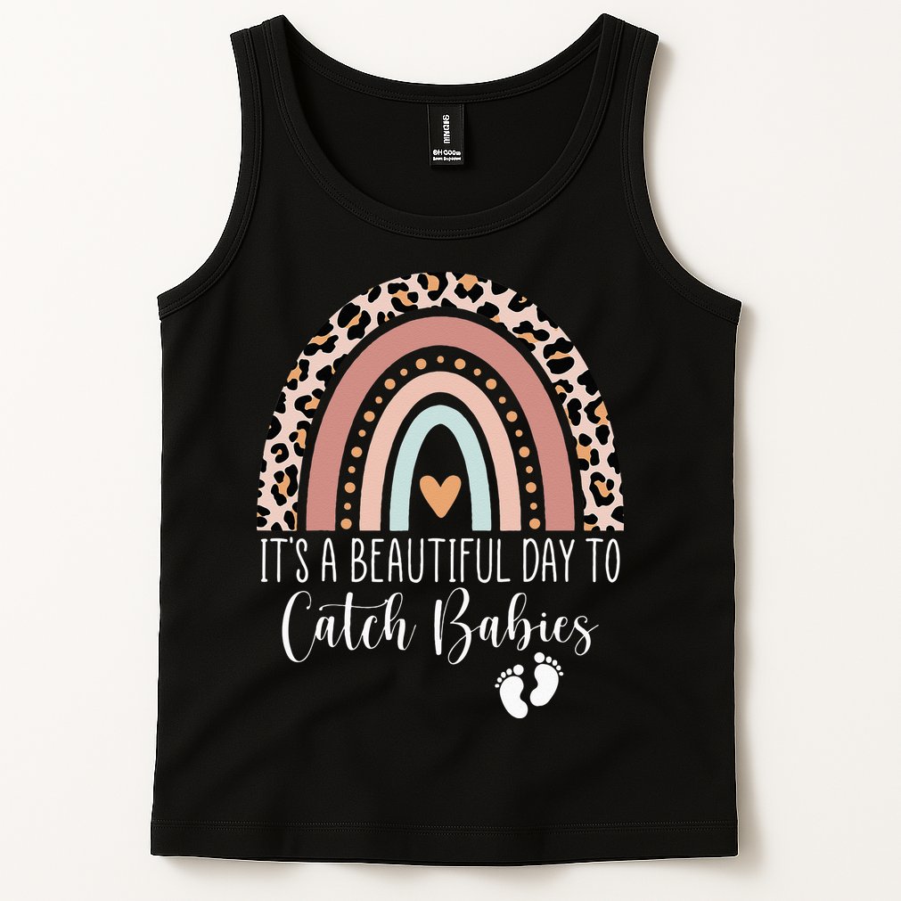 Its A Beautiful Day To Catch Babies Midwife LD Nurse Rainbow Tank Top