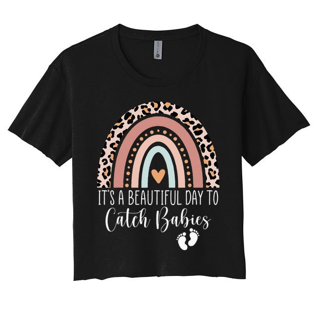 Its A Beautiful Day To Catch Babies Midwife LD Nurse Rainbow Crop Top
