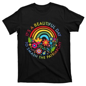 Its A Beautiful Day To Smash The Patriarchy Feminist Tee T-Shirt