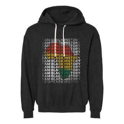 I Am Black History Month African American  Garment-Dyed Fleece Hoodie