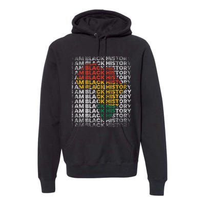 I Am Black History Month African American  Premium Hoodie