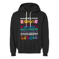 IM A Bingo Endless Loving Activity Assistant Garment-Dyed Fleece Hoodie