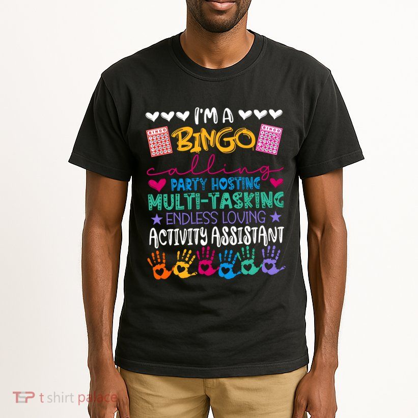 IM A Bingo Endless Loving Activity Assistant Tall T-Shirt