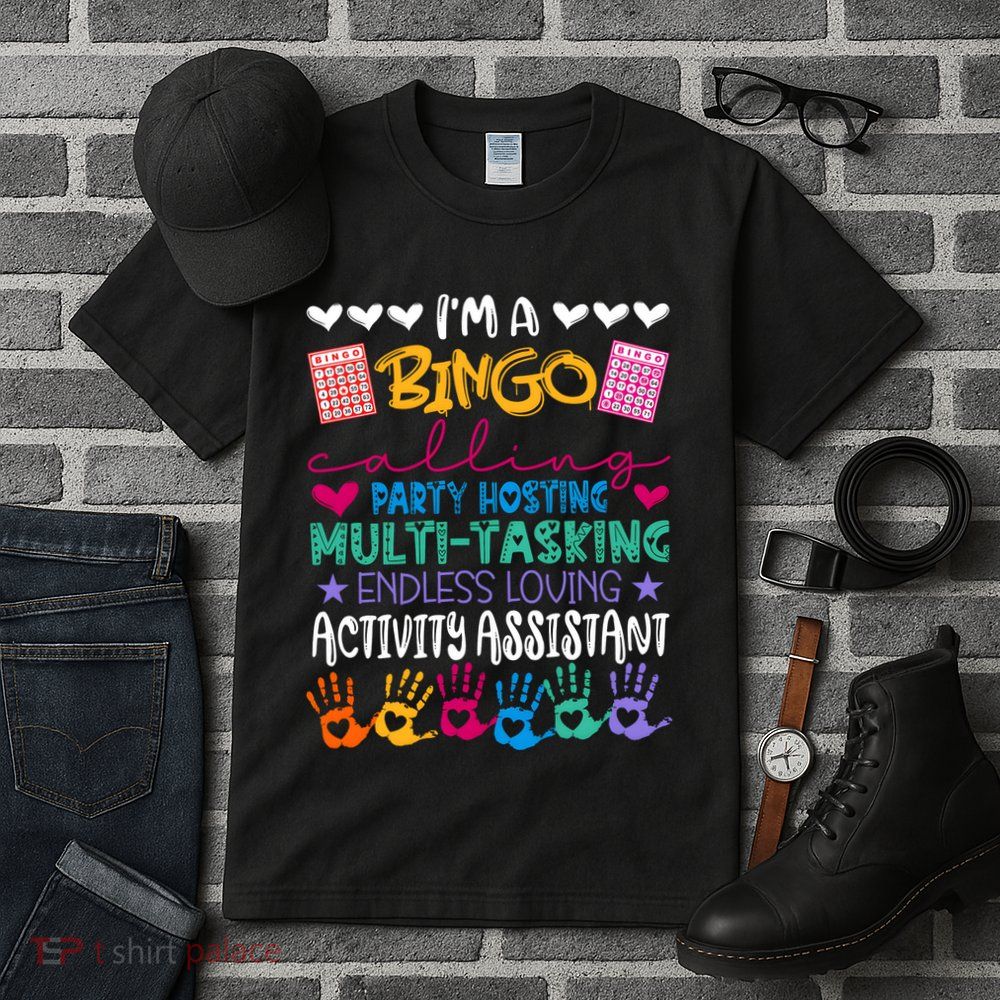IM A Bingo Endless Loving Activity Assistant Tall T-Shirt