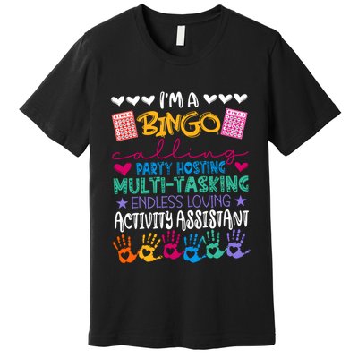 IM A Bingo Endless Loving Activity Assistant Premium T-Shirt