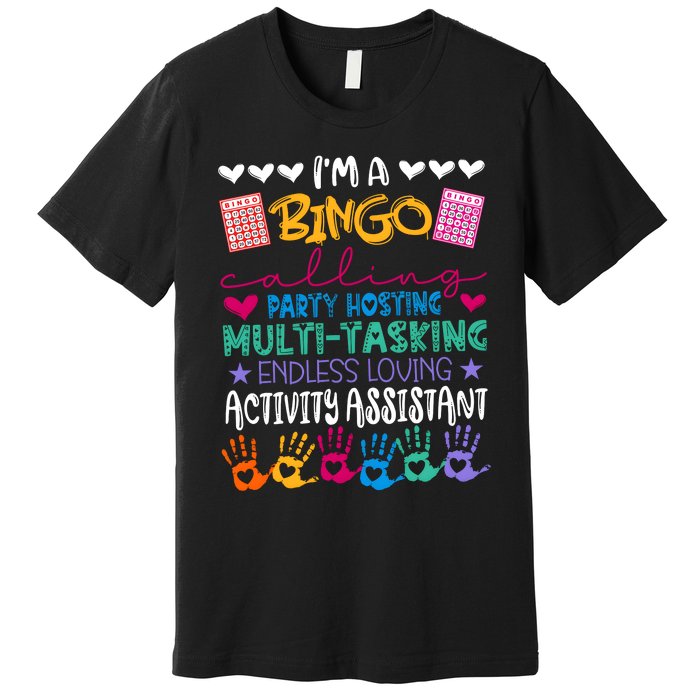 IM A Bingo Endless Loving Activity Assistant Premium T-Shirt