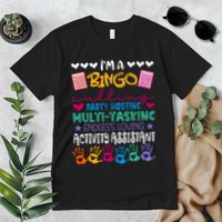IM A Bingo Endless Loving Activity Assistant Premium T-Shirt