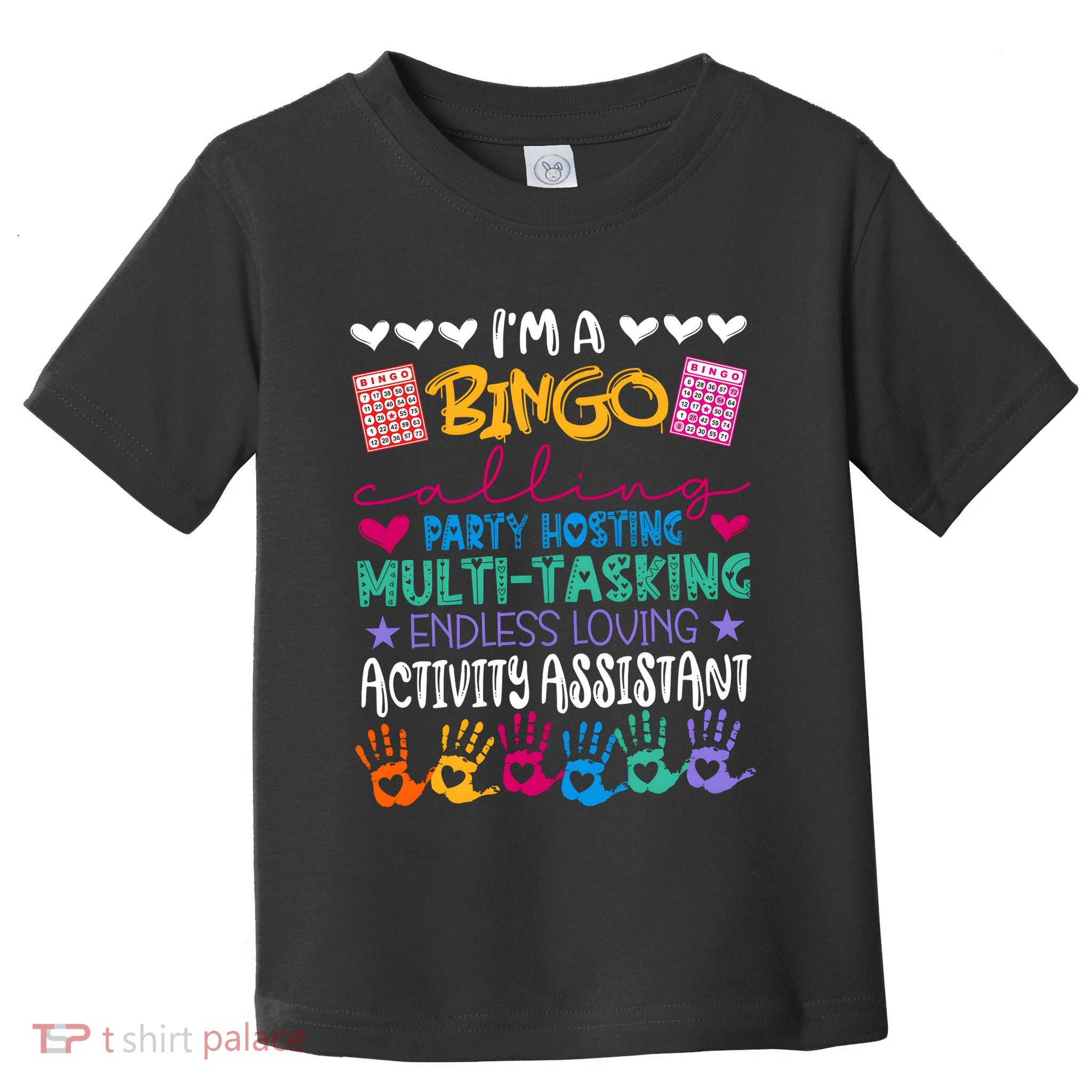 IM A Bingo Endless Loving Activity Assistant Toddler T-Shirt