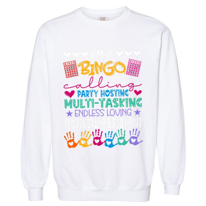 IM A Bingo Endless Loving Activity Assistant Garment-Dyed Sweatshirt