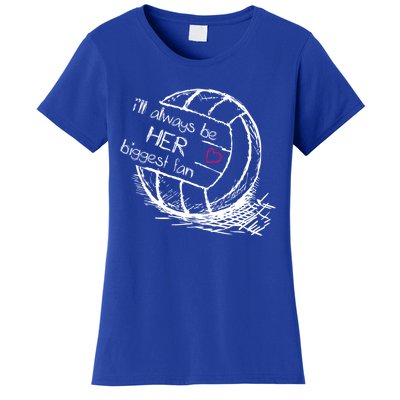 Ill Always Be Her Biggest Fan Volleyball Proud Mom Dad Meaningful Gift Women's T-Shirt