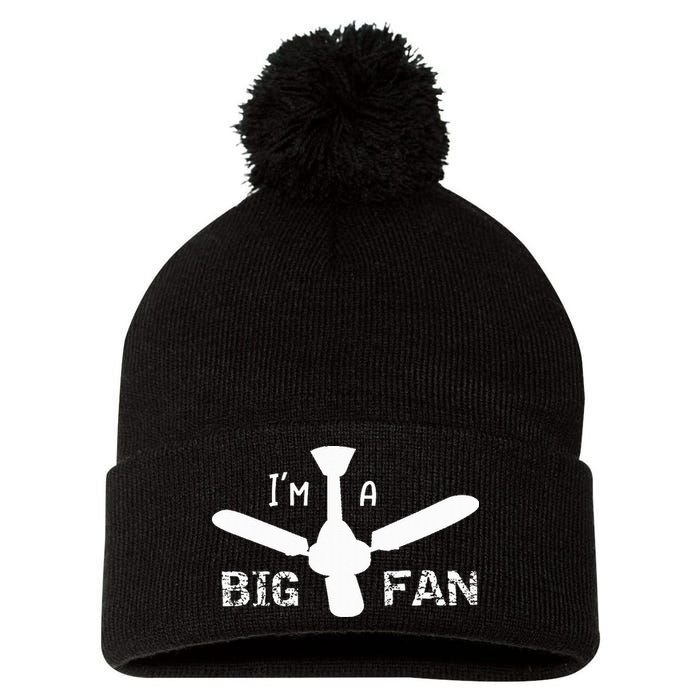 I'm a Big Fan Ceiling Fan  Pom Pom 12in Knit Beanie