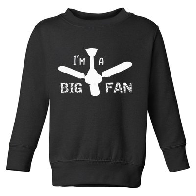 I'm a Big Fan Ceiling Fan  Toddler Sweatshirt