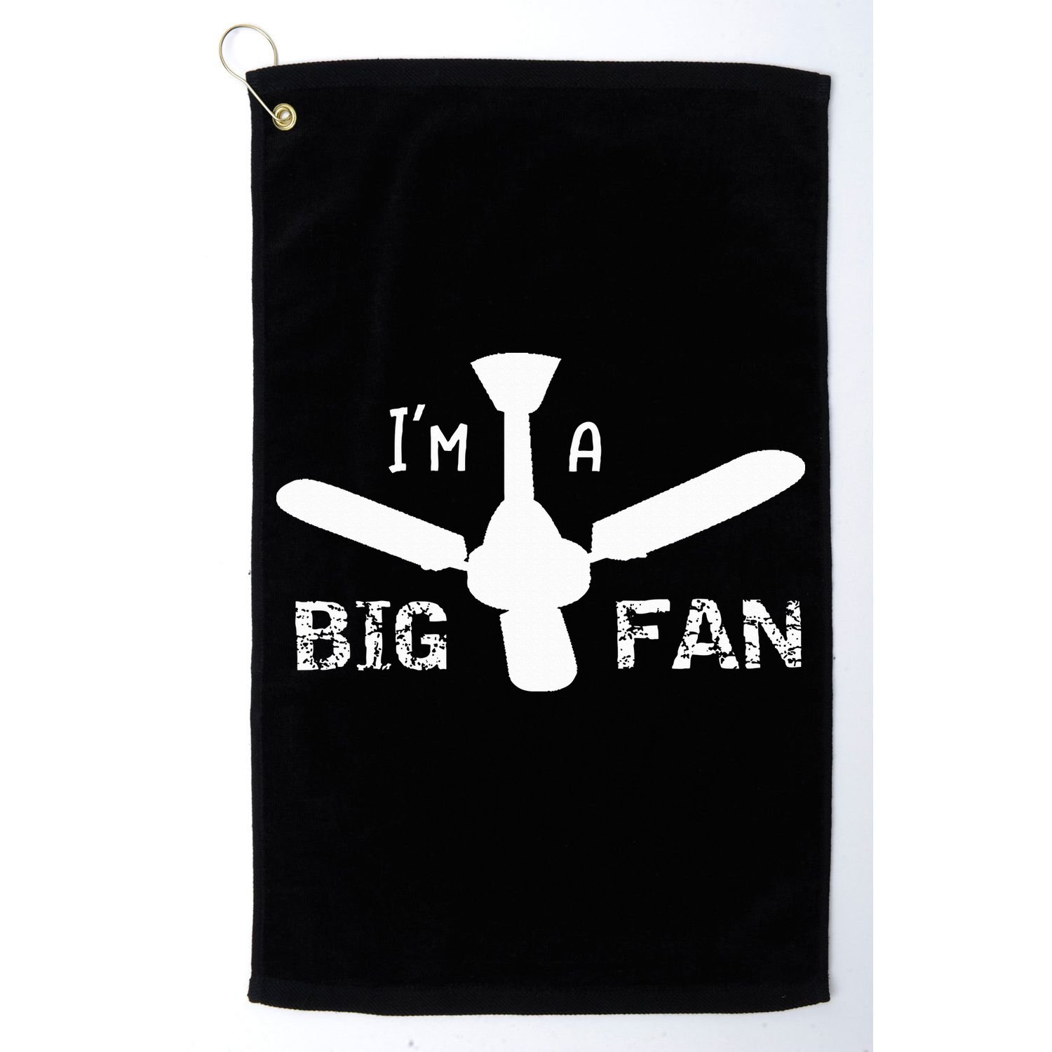 I'm a Big Fan Ceiling Fan  Golf Towel
