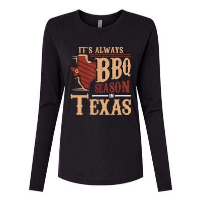 Its Always BBQ Season In Texas Barbecue Womens Cotton Relaxed Long Sleeve T-Shirt