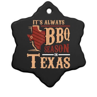 Its Always BBQ Season In Texas Barbecue Ceramic Star Ornament