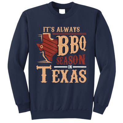 Its Always BBQ Season In Texas Barbecue Sweatshirt