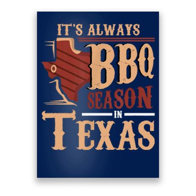 Its Always BBQ Season In Texas Barbecue Poster