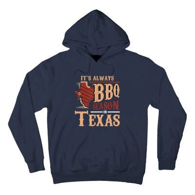 Its Always BBQ Season In Texas Barbecue Tall Hoodie