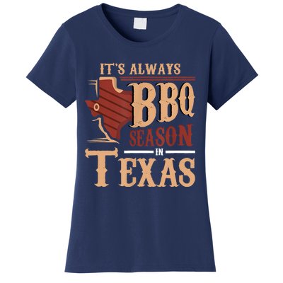 Its Always BBQ Season In Texas Barbecue Women's T-Shirt