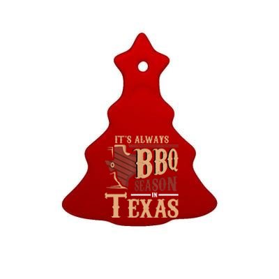 Its Always BBQ Season In Texas Barbecue Ceramic Tree Ornament