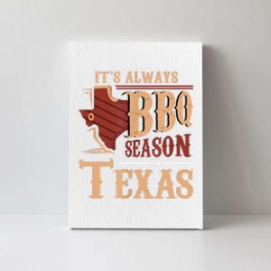 Its Always BBQ Season In Texas Barbecue Canvas