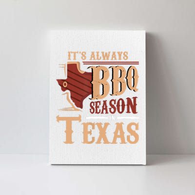 Its Always BBQ Season In Texas Barbecue Canvas