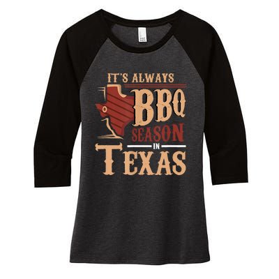 Its Always BBQ Season In Texas Barbecue Women's Tri-Blend 3/4-Sleeve Raglan Shirt