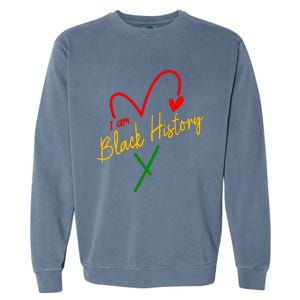 I Am Black History African Civil Rights Juneteenth Garment-Dyed Sweatshirt