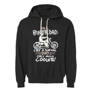 Im A Biker Dad Only Cooler Gift Garment-Dyed Fleece Hoodie