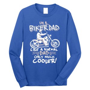 Im A Biker Dad Only Cooler Gift Long Sleeve Shirt