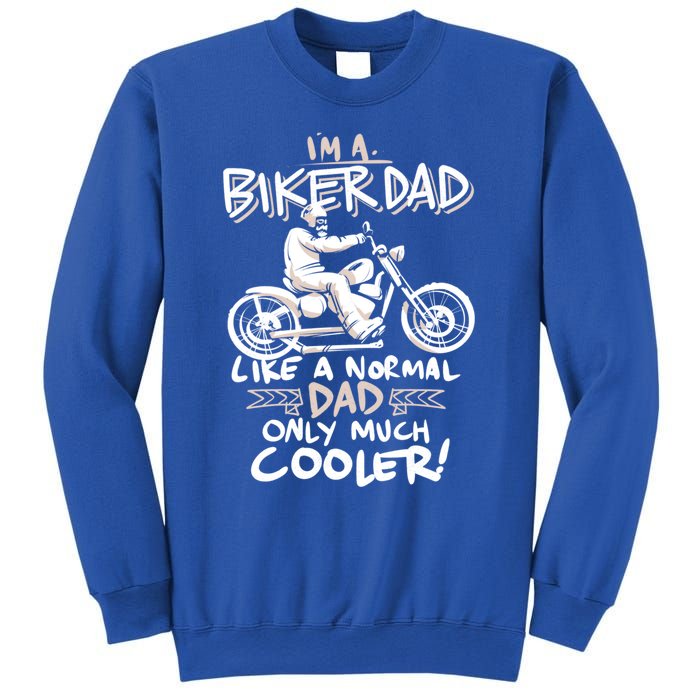 Im A Biker Dad Only Cooler Gift Sweatshirt