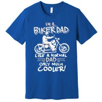 Im A Biker Dad Only Cooler Gift Premium T-Shirt