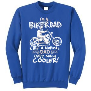 Im A Biker Dad Only Cooler Gift Tall Sweatshirt