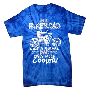 Im A Biker Dad Only Cooler Gift Tie-Dye T-Shirt