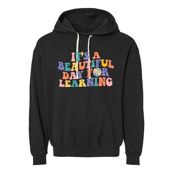 It's A Beautiful Day For Learning Back To School Retro Garment-Dyed Fleece Hoodie