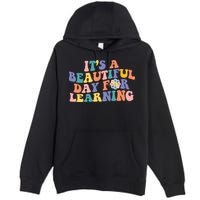 It's A Beautiful Day For Learning Back To School Retro Premium Pullover Hoodie