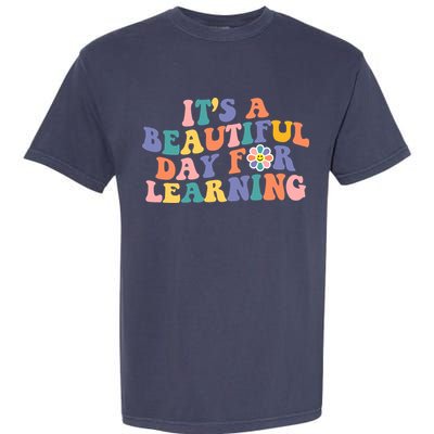 It's A Beautiful Day For Learning Back To School Retro Garment-Dyed Heavyweight T-Shirt