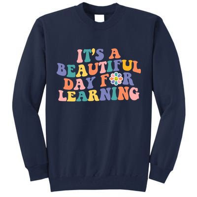 It's A Beautiful Day For Learning Back To School Retro Tall Sweatshirt
