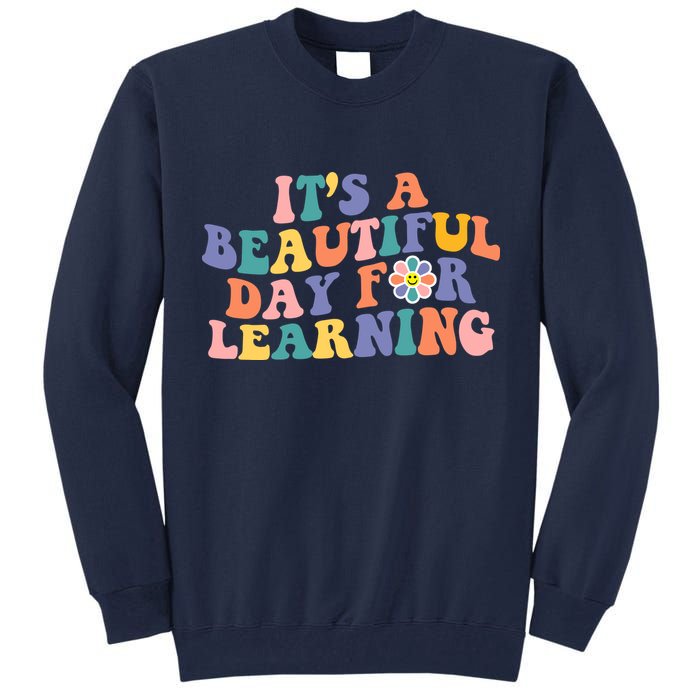 It's A Beautiful Day For Learning Back To School Retro Tall Sweatshirt