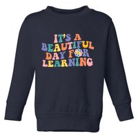 It's A Beautiful Day For Learning Back To School Retro Toddler Sweatshirt